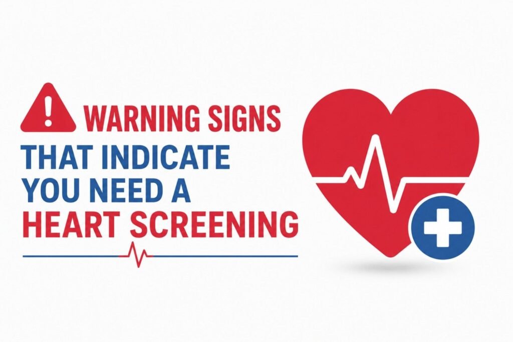 Warning Signs That Indicate You Need a Heart Screening featured image showing a red heart with ECG line, medical cross symbol, and bold text highlighting the importance of early heart health evaluation.
